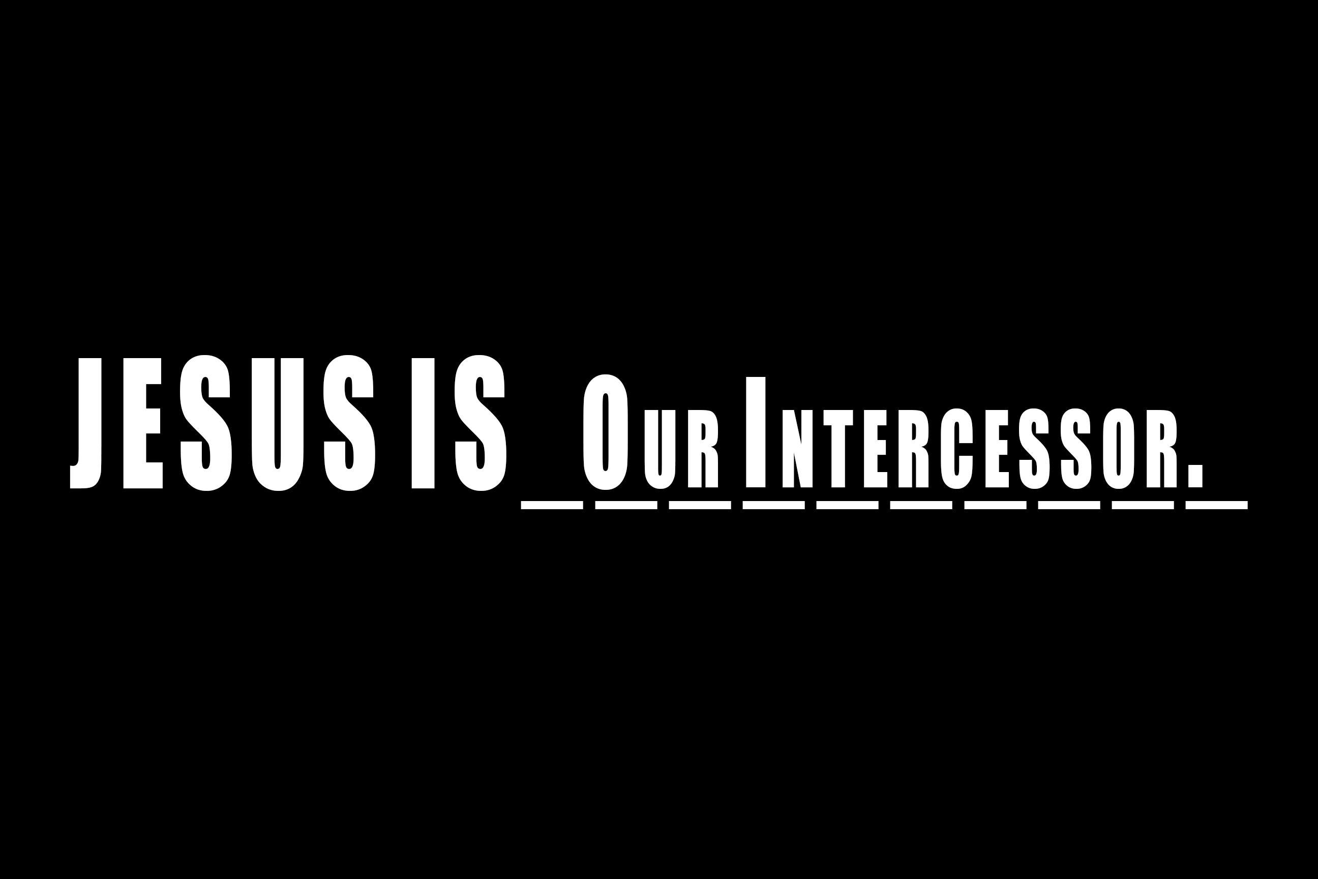 John 17:1-26 - Jesus is our Intercessor - Life-Giver Church